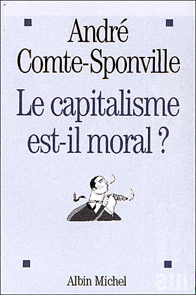 Le Capitalisme est-il Moral ? (André Comte Sponville)