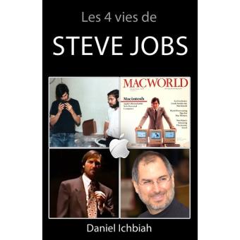 Les quatres vies de Steve Jobs (Daniel Ichbiah)